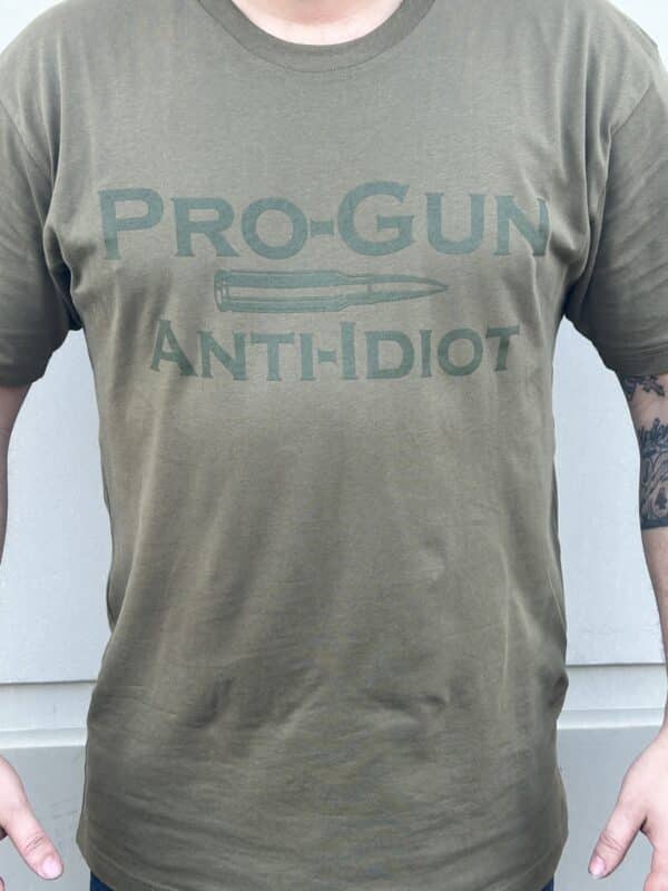 Pro Gun Anti Idiot Shirt Green